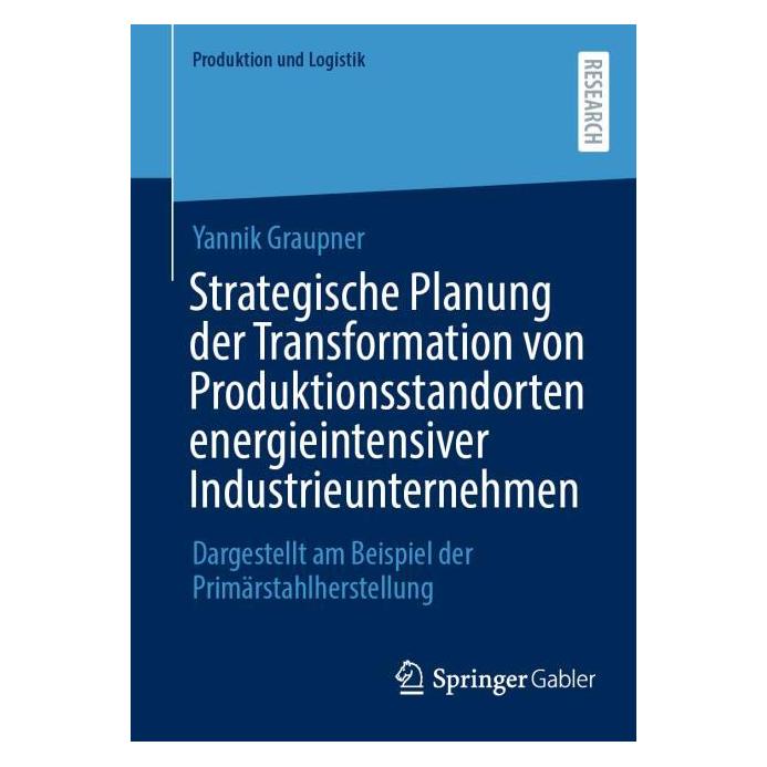 Springer Strategische Planung der Transformation von Produktionsstandorten energieintensiver (Deutsch, Softcover, Yannik Graupner) (57594825)