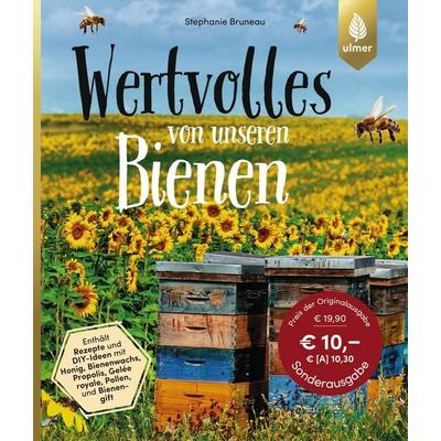 Wertvolles von unseren Bienen, Taschenbuch von Stephanie Bruneau, Verlag Eugen Ulmer, 978-3-8186-0402-8