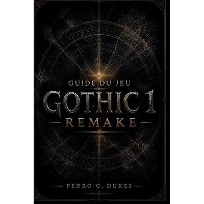Guide du jeu Gothic 1 Remake, Taschenbuch von Pedro C. Dukes, Amazon Digital Services LLC - Kdp