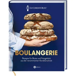 Boulangerie, Ratgeber von Le Cordon Bleu, Petra Bös, Delphine Constantini