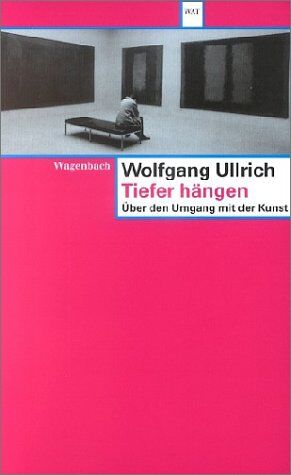 Wolfgang Ullrich - Tiefer hängen: Über den Umgang mit der Kunst - Preis vom 11.10.2026 15:43:13 h