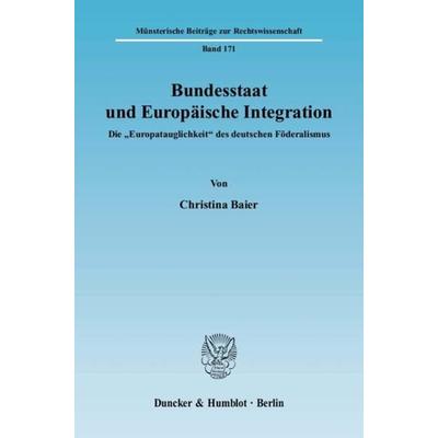 Bundesstaat und Europäische Integration., Taschenbuch von Christina Baier, Duncker & Humblot, 978-3-428-12197-7