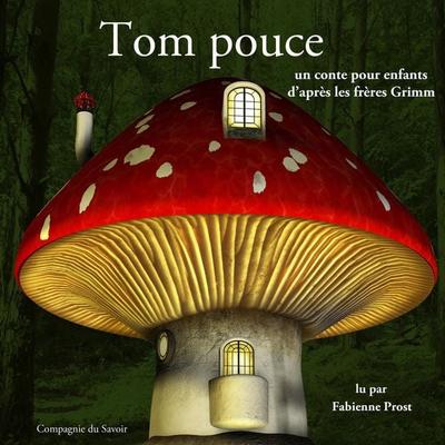 Tom Pouce des frères Grimm - Frères Grimm, Audio, 9782821110281