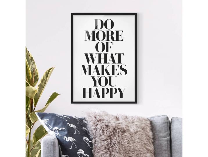 Tableau Do More of What Makes You Happy Papier Cadre : placage en bois véritable Pin Blanc 70 x 100cm