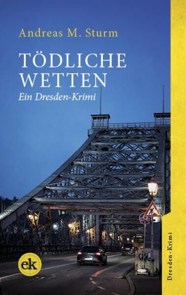 Sturm, Andreas M. - Tödliche Wetten: Ein Dresden-Krimi - Preis vom 09.10.2026 07:28:09 h