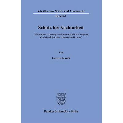 Schutz bei Nachtarbeit, Taschenbuch von Laurens Brandt, Duncker & Humblot, 978-3-428-19501-5