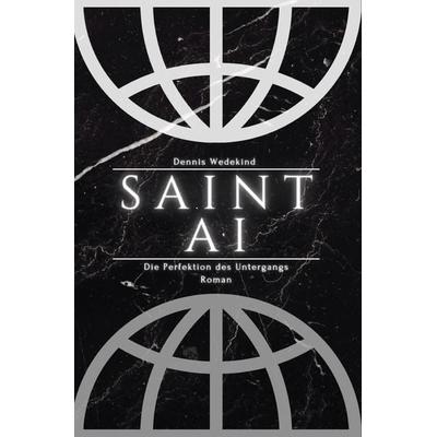 Saint Ai, Taschenbuch von Dennis Wedekind, Epubli, 978-3-7598-3714-1