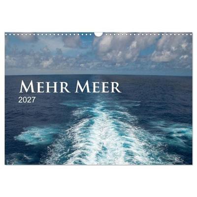 Mehr Meer (Wandkalender 2027 DIN A3 quer), CALVENDO Monatskalender