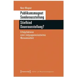 Publikumsmagnet Sonderausstellung - Stiefkind Dauerausstellung?, Fachbücher von Nora Wegner