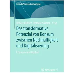 Das transformative Potenzial von Konsum zwischen Nachhaltigkeit und Digitalisierung, Fachbücher von Barbara Schmon, Renate Hübner