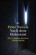 Peter Novick - Nach dem Holocaust: Der Umgang mit dem Massenmord - Preis vom 09.10.2026 07:28:09 h