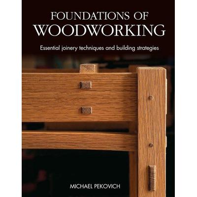 Foundations of Woodworking, Gebundene Ausgabe von Michael Pekovich, Taunton Press, 978-1-64155-162-5