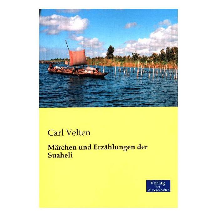Verlag der Wissenschaften Märchen und Erzählungen der Suaheli (Deutsch, Softcover, Carl Velten) (55589624)