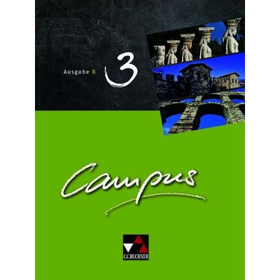 Campus B / Campus B 3 Ausgabe ab 2017, Gebundene Ausgabe von Reynhard Heydenreich,Andrea Kammerer,Michael Lobe,Wilhelm Pfaffel,Clement Utz, Buchner,