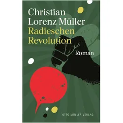 Radieschen-Revolution, Belletristik von Christian Lorenz Müller