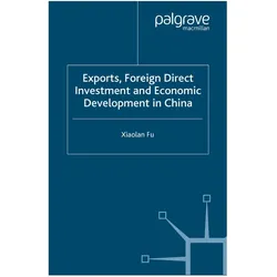 Exports, Foreign Direct Investment and Economic Development in China, Fachbücher von Xiaolan Fu, X. Fu