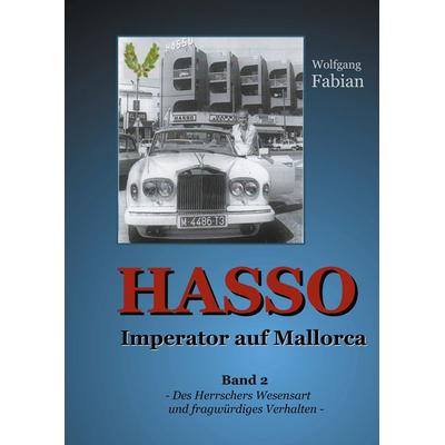 HASSO Imperator auf Mallorca, Gebundene Ausgabe von Wolfgang Fabian, BoD – Books on Demand, 978-3-7519-1670-7