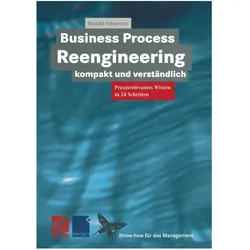 Business Process Reengineering kompakt und verständlich, Fachbücher von Ronald Schnetzer