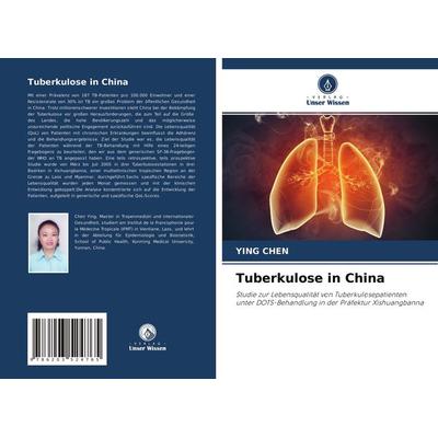 Tuberkulose in China, Taschenbuch von Ying Chen, Verlag Unser Wissen, 978-620-3-52476-5