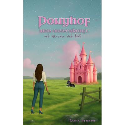 Ponyhof war ausverkauft, Taschenbuch von Rabia Herzog, BoD – Books on Demand, 978-3-695-17716-5