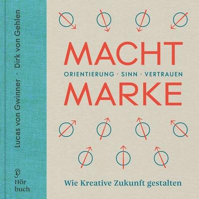Macht Marke - Lucas Gwinner,Dirk Gehlen, Audio, 9783695615728