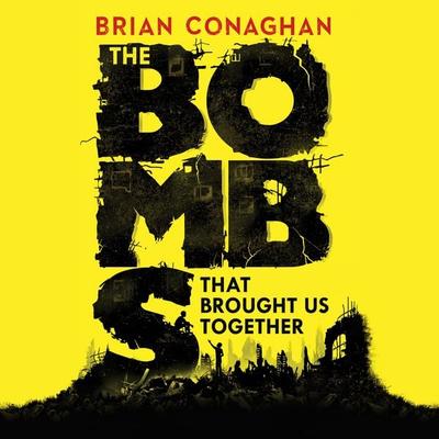 The Bombs That Brought Us Together - Brian Conaghan, Audio, 9781037211584