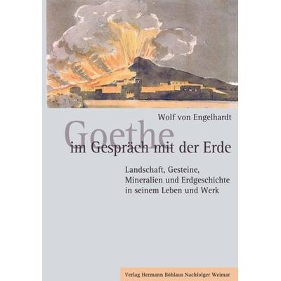 Goethe im Gespräch mit der Erde, Gebundene Ausgabe von Wolf Engelhardt, J.B. Metzler, Part of Springer Nature - Springer-Verlag GmbH,