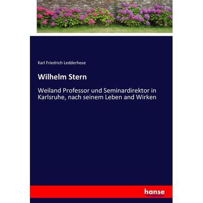 Wilhelm Stern, Taschenbuch von Karl Friedrich Ledderhose, Hansebooks, 978-3-7433-7506-2