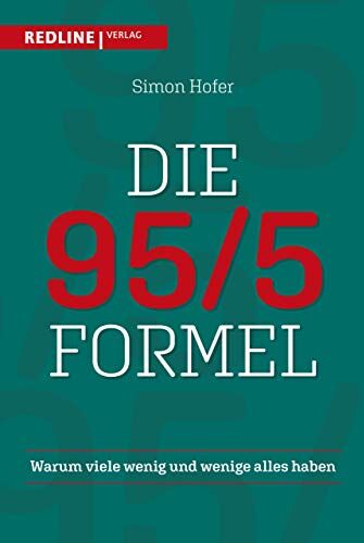 Simon Höfer - Die 95/5-Formel: Warum viele wenig und wenige alles haben - Preis vom 09.10.2026 07:28:09 h