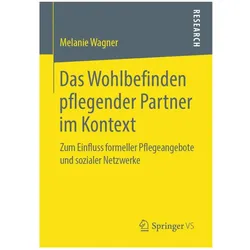 Das Wohlbefinden pflegender Partner im Kontext, Fachbücher von Melanie Wagner