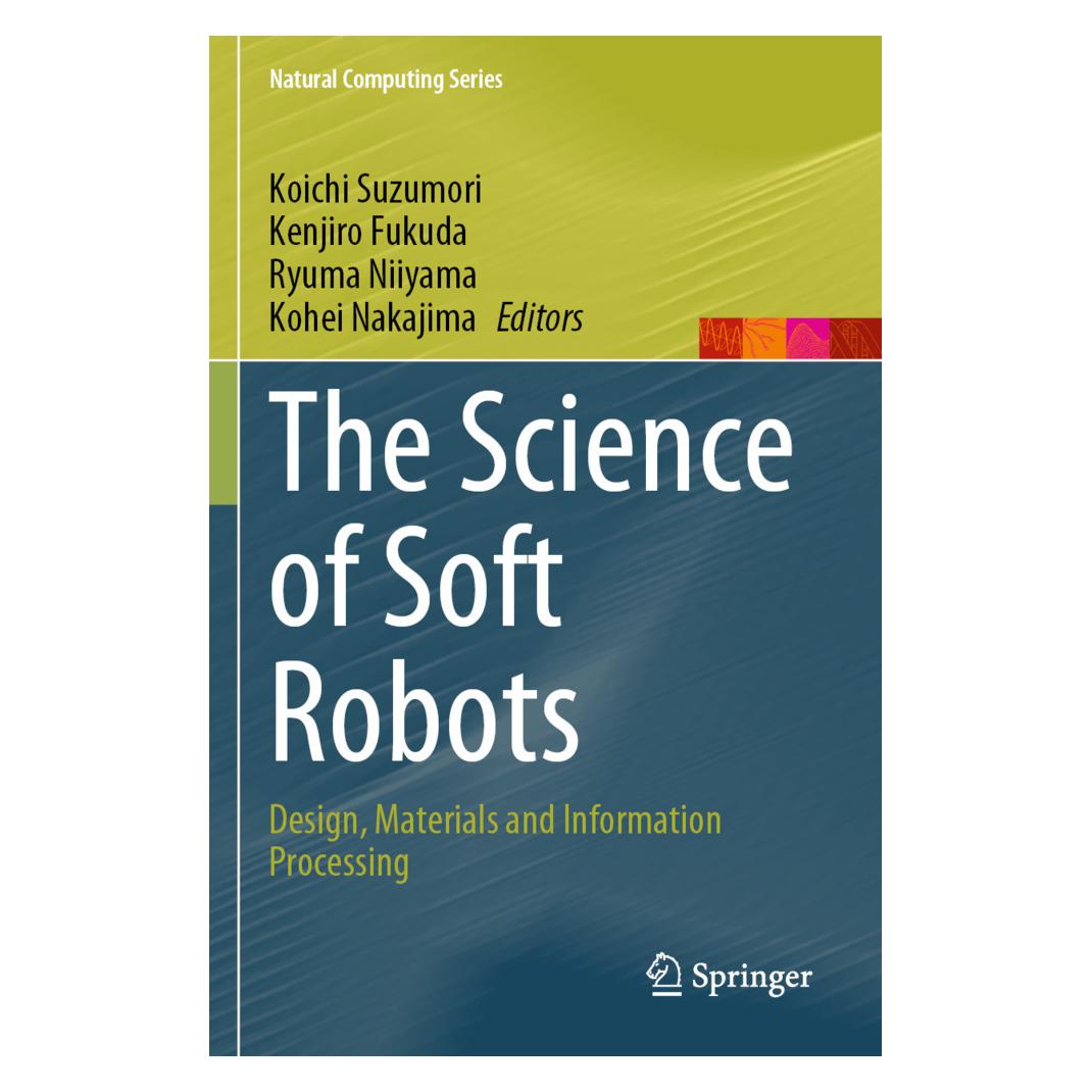 Springer The Science of Soft Robots (Englisch, Softcover, Kenjiro Fukuda, Kohei Nakajima, Koichi Suzumori, Ryuma Niiyama) (57119577)