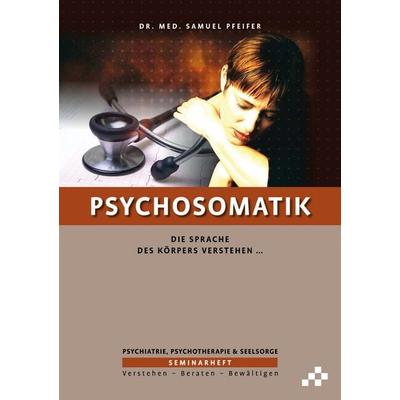 Psychosomatik, Geheftet von Samuel Pfeifer, Mosaicstones GmbH | Verlag & Buchhandel, 978-3-906959-61-0