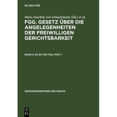 FGG. Gesetz über die Angelegenheiten der freiwilligen Gerichtsbarkeit / §§ 35-70n FGG, Gebundene Ausgabe von , De Gruyter, 978-3-89949-256-9