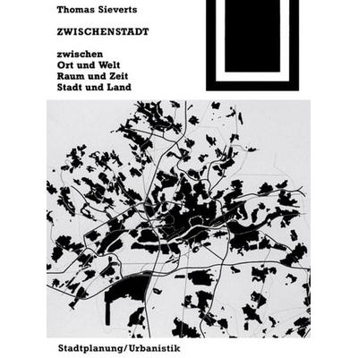 Zwischenstadt, Taschenbuch von Thomas Sieverts, Birkhäuser, 978-3-7643-6393-2