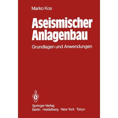Aseismischer Anlagenbau, Taschenbuch von M. Kos, Springer Berlin, 978-3-642-82162-2