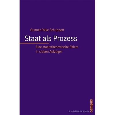 Staat als Prozess, Taschenbuch von Gunnar Folke Schuppert, Campus, 978-3-593-39189-2