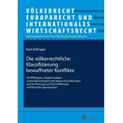 Die völkerrechtliche Klassifizierung bewaffneter Konflikte, Fachbücher von Karl Edlinger