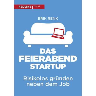 Das Feierabend-Startup, Taschenbuch von Erik Renk, Redline, 978-3-86881-661-7