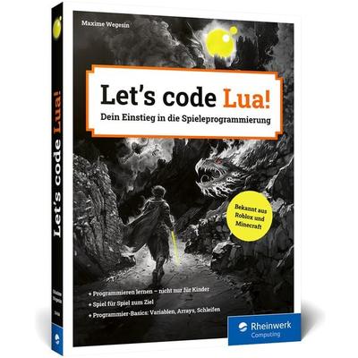 Let’s code Lua!, Taschenbuch von Maxime Wegesin, Rheinwerk, 978-3-367-10416-1
