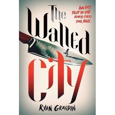 The Walled City, Taschenbuch von Ryan Graudin, Little, Brown and Company, 978-0-316-40506-5