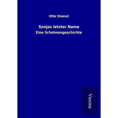 Sonjas letzter Name, Taschenbuch von Otto Stoessl, BoD - Books on Demand