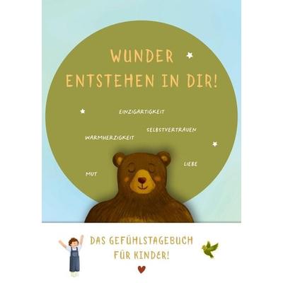 Wunder entstehen in dir! Das Gefühlstagebuch für Kinder um Achtsamkeit, Selbstvertrauen und Dankbarkeit zu stärken., Taschenbuch von , Reichenbacher
