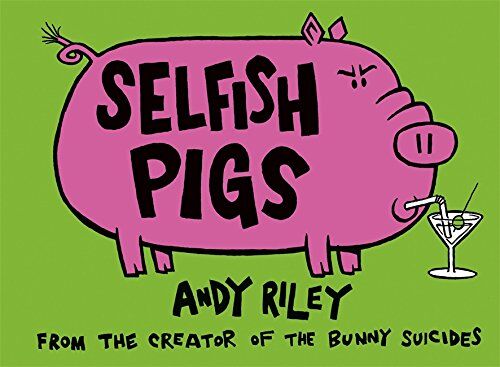 Andy Riley - Selfish Pigs - Preis vom 04.10.2026 03:51:26 h