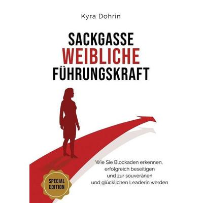 Sackgasse weibliche Führungskraft, Gebundene Ausgabe von Kyra Dohrin, Tredition, 978-3-384-98548-4