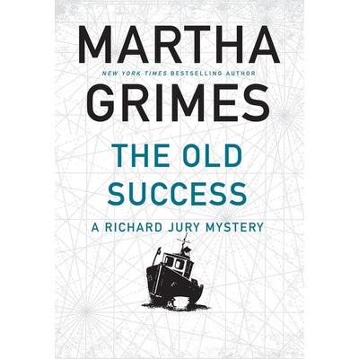 The Old Success, Taschenbuch von Martha Grimes, Atlantic Books, 978-1-61185-474-9