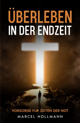 Marcel Hollmann - Überleben in der Endzeit: Vorsorge für Zeiten der Not - Preis vom 30.09.2026 22:30:23 h