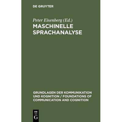 Maschinelle Sprachanalyse, Gebundene Ausgabe von , De Gruyter, 978-3-11-005722-5