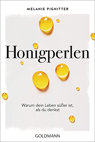 Melanie Pignitter - Honigperlen: Warum dein Leben süßer ist, als du denkst - Preis vom 10.10.2026 11:48:34 h