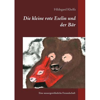 Die kleine rote Eselin und der Bär, Gebundene Ausgabe von Hildegard Khelfa, BoD – Books on Demand, 978-3-7460-7930-1