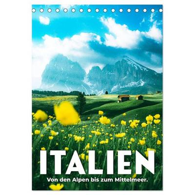 Italien - Von den Alpen bis zum Mittelmeer. (Tischkalender 2026 DIN A5 hoch), CALVENDO Monatskalender